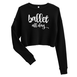 Ballet All Day Cropped Sweatshirt