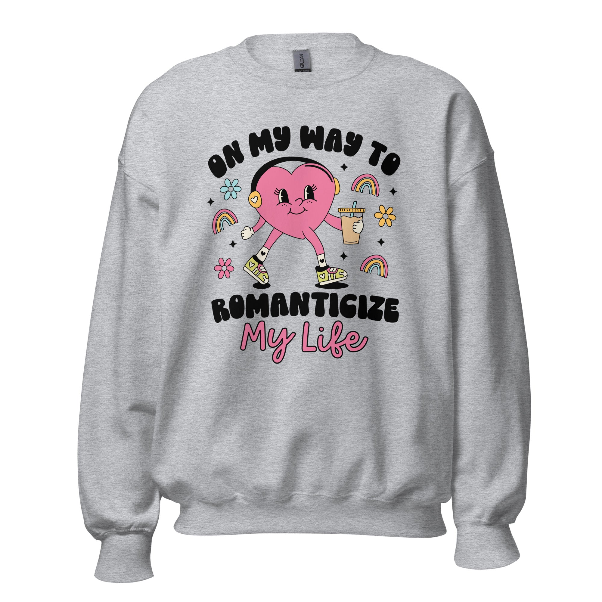 Romanticize Your Life Sweatshirt