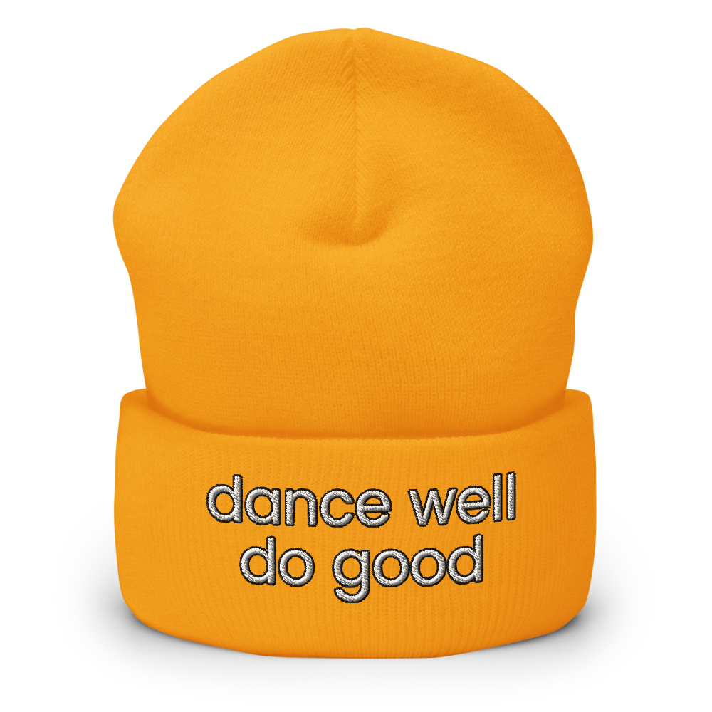 Dance Well Do Good Cuffed Beanie