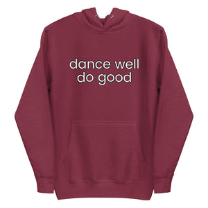 Dance Well Do Good Unisex Hoodie