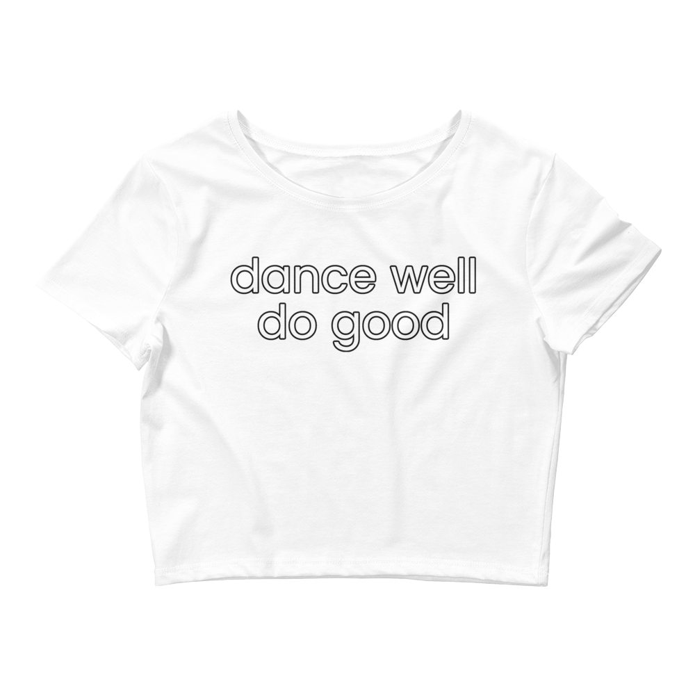 Dance Well Do Good Crop Top with Outlined Letters